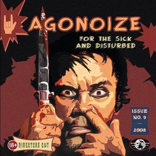 Agonoize - For the Sick and Disturbed - Zortam Music