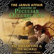 The Janus Affair: A Ministry of Peculiar Occurrences Novel, Book 2 | [Pip Ballantine, Tee Morris]
