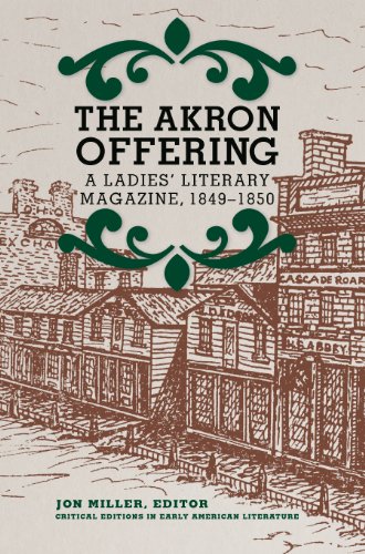The Akron Offering: A Ladies' Literary Magazine, 1849–1850 (Critical editions in early american literature)