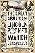 Great Abraham Lincoln Pocket Watch Conspiracy