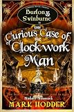The Curious Case of the Clockwork Man (Burton Swinburne 2)