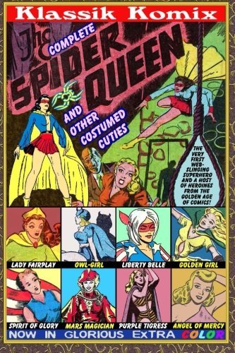 Klassik Komix: The Complete Spider Queen And Other Costumed Cuties