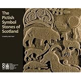 The Pictish Symbol Stones of Scotland (Rcahms)by Iain Fraser