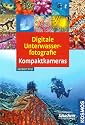 Digitale Unterwasserfotografie Kompaktkameras