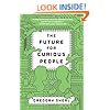 The Future for Curious People: A Novel