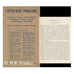 After-War Problems, by the Earl of Cromer, Viscount Haldane, the Bishop of Exeter, Professor Alfred Marshall, and Others; Ed. by William Harbutt Dawson