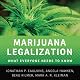 Marijuana Legalization: What Everyone Needs to Know 