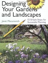 Designing Your Gardens and Landscapes: 12 Simple Steps for Successful Planning