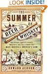 The Summer of Beer and Whiskey: How B...