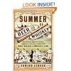 The Summer of Beer and Whiskey: How Brewers, Barkeeps, Rowdies, Immigrants, and a Wild Pennant Fight Made Baseball America's Game
