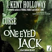 The Curse of One-Eyed Jack: A Dark Hollows Mystery | [J. Kent Holloway]