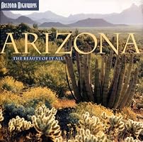 Arizona: The Beauty of It All (Arizona Highways)