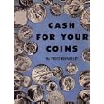 Cash for Your Coins: How to Sell Your Coins: Revised Edition (1957 Printing) by  Fred Reinfeld and Sterling Publishing
