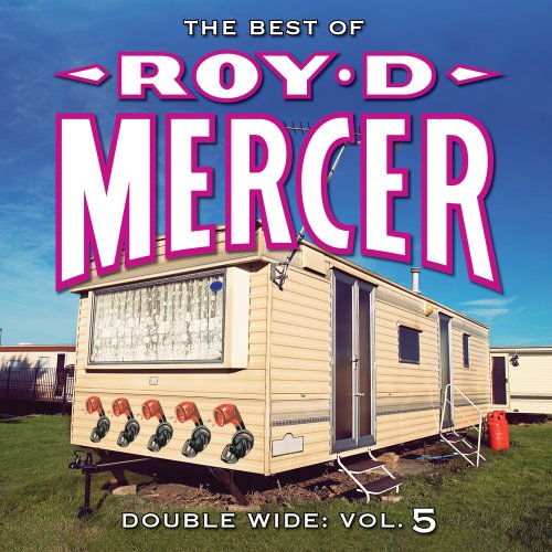 Double Wide: Vol. 5 - The Best of Roy D. Mercer