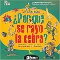 Por Que Se Rayo La Cebra?/ Why Do Zebras Wear a Prison Uniform? (y otras armas curiosas que tienen los animales para no ser devorados / and other curious arms the animals have so they will not be devour) (Que bestias / What Beasts) (Paperback)