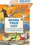 More True Lies: 18 Tales for You to Judge