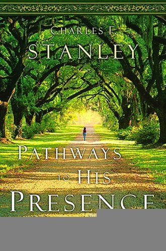 Pathways to His Presence: A Daily Devotional [Hardcover] [2006] (Author) Dr. Charles F. Stanley