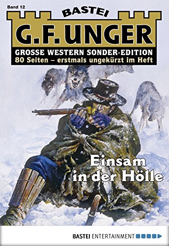 G. F. Unger Sonder-Edition - Folge 012: Einsam in der Hölle (German Edition)