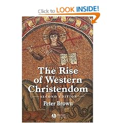 The Rise of Western Christendom: Triumph and Diversity 200-1000 AD (Making of Europe)