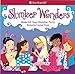 Slumber Wonders: Make all your slumber party dreams come true!