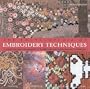 The Encyclopedia of Embroidery Techniques: A Comprehensive Visual Guide to Traditional and Contemporary Techniques