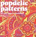 Popdelic Patterns: 60'S Pop Culture and Psychedelic 100 Royalty Free Jpeg Files (Gas)