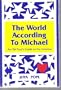 World According to Michael: An Old Soul's Guide to the Universe
