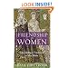 The Friendship of Women: The Hidden Tradition of the Bible