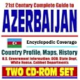 21st Century Complete Guide to Azerbaijan - Encyclopedic Coverage, Country Profile,... by U.S. Government