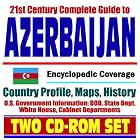 21st Century Complete Guide to Azerbaijan - Encyclopedic Coverage, Country Profile, History, DOD,... by U.S. Government