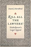 Kill All the Lawyers?: Shakespeare's Legal Appeal
