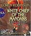 Books : White Chief of the Mandans