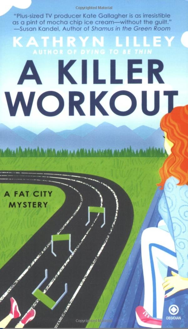 A Killer Workout: A Fat City Mystery: Kathryn Lilley ...