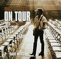 Bruce Springsteen on Tour: 1968-2005 Bruce Springsteen on Tour: 1968-2005
