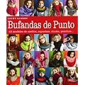 Bufandas de punto: 42 modelos de cuellos, capuchas, chales, ponchos... (El Libro De..)