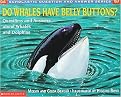 Do Whales Have Belly Buttons? (Questions and Answers About Whales and Dolphins) (Berger, Melvin. Scholastic Question and Answer Series.) (Paperback)