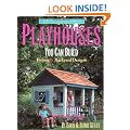 Playhouses You Can Build: Indoor and Backyard Designs (Weekend Project Book Series)