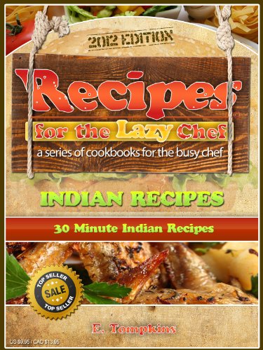 Recipes for the Lazy Chef: 30 Minute Indian Recipes
