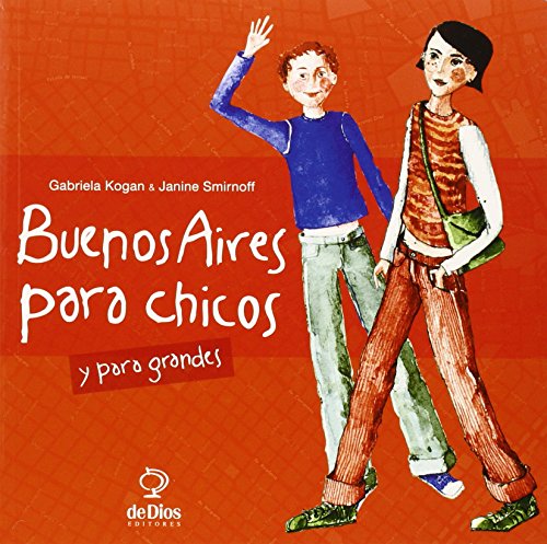 Buenos Aires para chicos y grandes/ Buenos Aires for Young and Adults (Buenos Aires & Co.) (Spanish Edition)