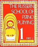The Russian School of Piano Playing - Book 1, Part I