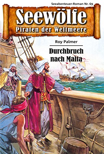 Seewölfe - Piraten der Weltmeere 69: Durchbruch nach Malta (German Edition)