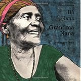 Grandma Nana (English-Vietnamese) (Veronique Tadjo)