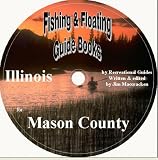 Mason County Fishing & Floating Guide Book (Illinois Fishing & Floating Guide Books, IL29)