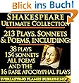 William Shakespeare Complete Works Ultimate Collection: 213 Plays, Poems, Sonnets, Poetry including the 16 rare, hard-to-get Apocryphal Plays PLUS Annotations, Commentaries of Works, Full Biography