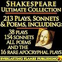 William Shakespeare Complete Works Ultimate Collection: 213 Plays, Poems, Sonnets, Poetry including the 16 rare, hard-to-get Apocryphal Plays PLUS Annotations, Commentaries of Works, Full Biography