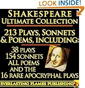 William Shakespeare Complete Works Ultimate Collection: 213 Plays, Poems, Sonnets, Poetry including the 16 rare, hard-to-get Apocryphal Plays PLUS Annotations, Commentaries of Works, Full Biography