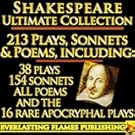 William Shakespeare Complete Works Ultimate Collection: 213 Plays, Poems, Sonnets, Poetry including the 16 rare, hard-to-g...