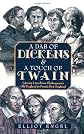 A Dab of Dickens & A Touch of Twain: Literary Lives from Shakespeare's Old England to Frost's New England