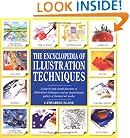The Encyclopedia of Illustration Techniques: A Step-By-Step Visual Directory of Illustration Techniques and an Inspirational Gallery of Finished Art W
