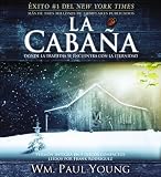 La Cabaña: Donde la Tragedia Se Encuentra Con la Eternidad (Spanish Edition)